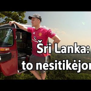 Šri Lanka: pradžia – ne taip planavom