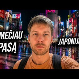PIRMA DIENA JAPONIJOJE. PAMEČIAU PASĄ. KAIP GRĮŽTI ??